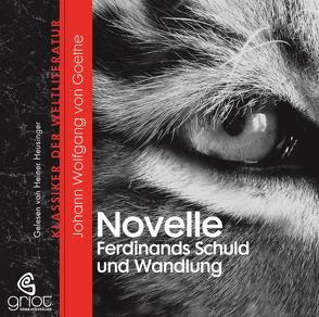 Johann Wolfgang von Goethe – Die Novelle Ferdinands Schuld und Wandlung von Goethe,  Johann W von, Heusinger,  Heiner