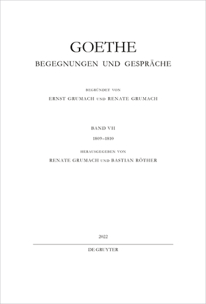 Johann Wolfgang von Goethe: Goethe – Begegnungen und Gespräche / 1809–1810 von Grumach,  Renate, Röther,  Bastian