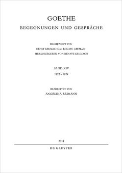 Johann Wolfgang von Goethe: Goethe – Begegnungen und Gespräche / 1823-1824 von Reimann,  Angelika