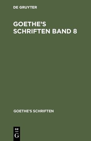 Johann Wolfgang von Goethe: Goethe’s Schriften / [Neueröffnetes moralisch-politisches Puppenspiel] von Goethe,  Johann Wolfgang von