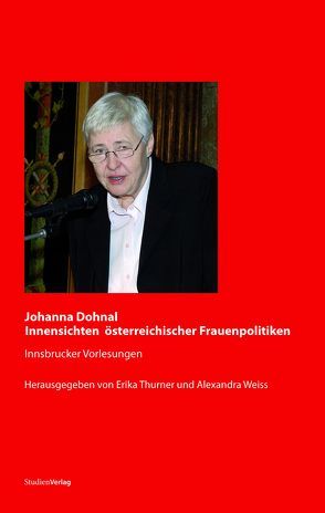 Johanna Dohnal – Innensichten österreichischer Frauenpolitiken von Thurner,  Erika, Weiss,  Alexandra