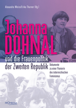 Johanna Dohnal und die Frauenpolitik der Zweiten Republik von Thurner,  Erika, Weiss,  Alexandra