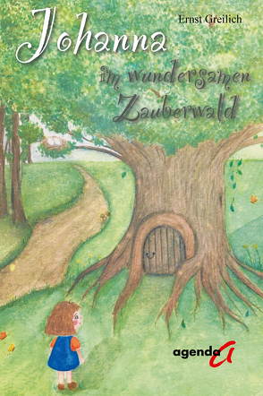 Johanna im wundersamen Zauberwald von Greilich,  Ernst