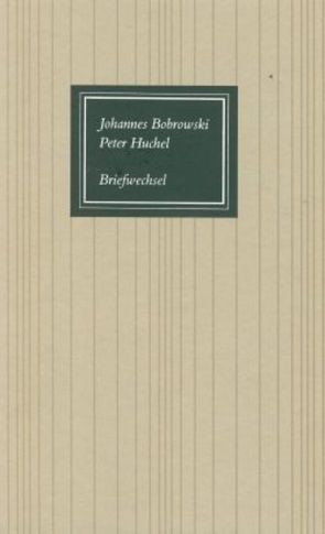Johannes Bobrowski – Peter Huchel, Briefwechsel von Haufe,  Eberhard