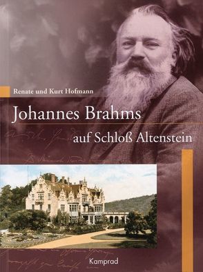 Johannes Brahms auf Schloss Altenstein von Hofmann,  Kurt, Hofmann,  Renate
