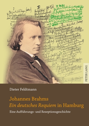 Johannes Brahms «Ein deutsches Requiem» in Hamburg von Feldtmann,  Dieter