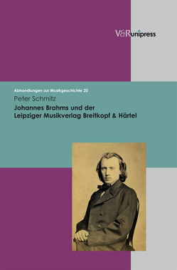 Johannes Brahms und der Leipziger Musikverlag Breitkopf & Härtel von Heidrich,  Jürgen, Konrad,  Ulrich, Marx,  Hans Joachim, Schmitz,  Peter, Staehelin,  Martin