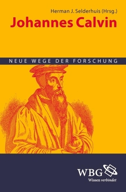 Johannes Calvin von Selderhuis,  Herman J