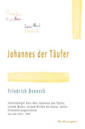 Johannes der Täufer von Benesch,  Friedrich, Oelkers,  Leila