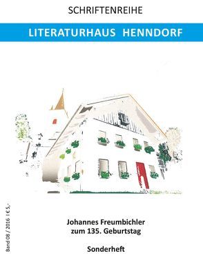 Johannes Freumbichler zum 135. Geburtstag von Holl,  Hildemar, Judex,  Bernhard, Langer,  Renate