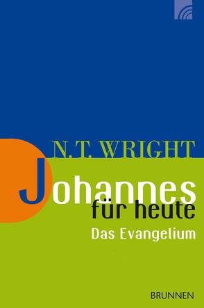 Johannes für heute – das Evangelium von Hoenisch,  Florian, Wright,  Nicholas Thomas
