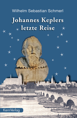 Johannes Keplers letzte Reise von Schmerl,  Wilhelm Sebastian