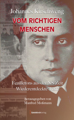 Johannes Kirschweng: Vom richtigen Menschen von Mossmann,  Manfred