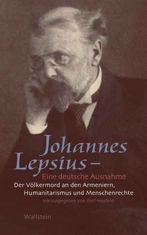 Johannes Lepsius – Eine deutsche Ausnahme von Hosfeld,  Rolf