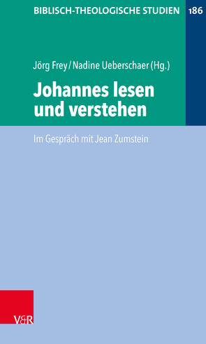 Johannes lesen und verstehen von Buehler,  Pierre, Frey,  Jörg, Hoegen-Rohls,  Christina, Jost,  Michael, Nicolet,  Valerie, Ueberschaer,  Nadine, Weder,  Hans, Zumstein,  Jean