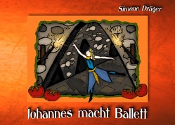 Johannes macht Ballett von Dräger,  Simone, Jesse,  Janne