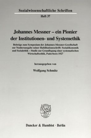 Johannes Messner – ein Pionier der Institutionen- und Systemethik. von Schmitz,  Wolfgang