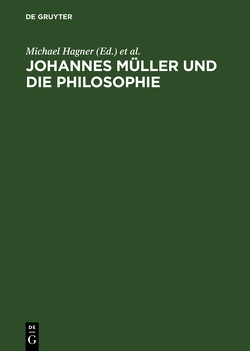 Johannes Müller und die Philosophie von Hagner,  Michael, Wahrig-Schmidt,  Bettina