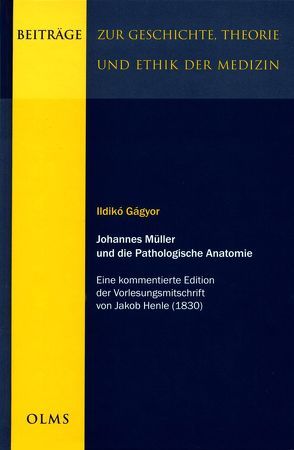Johannes Müller und die Pathologische Anatomie von Gágyor,  Ildikó