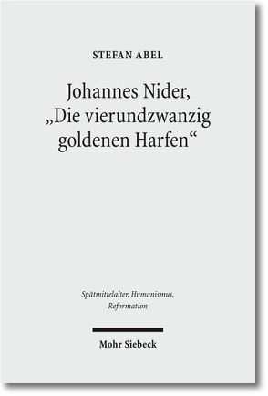 Johannes Nider ‚Die vierundzwanzig goldenen Harfen‘ von Abel,  Stefan