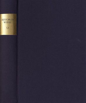 Johannes Reuchlin: Sämtliche Werke. Kritische Ausgabe mit Kommentar / Band I,1: De verbo mirifico. Das wundertätige Wort (1494) von Ehlers,  Widu-Wolfgang, Mundt,  Lothar, Reuchlin,  Johannes, Roloff,  Hans-Gert, Schaefer,  Peter, Sommer,  Benedikt