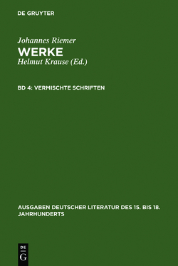 Johannes Riemer: Werke / Vermischte Schriften von Krause,  Helmut, Riemer,  Johannes