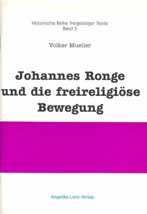 Johannes Ronge und die freireligiöse Bewegung von Mueller,  Volker, Ronge,  Johannes