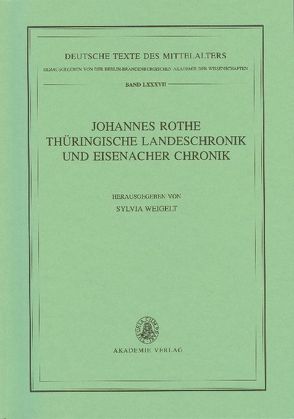 Johannes Rothe Thüringische Landeschronik und Eisenacher Chronik von Weigelt,  Sylvia