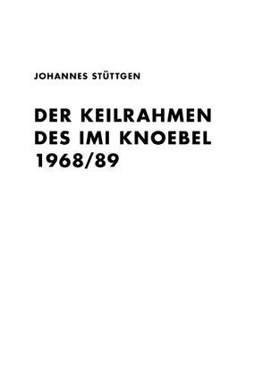 Johannes Stüttgen. Der Keilrahmen des Imi Knoebel 1968/89 (reprint) von Stüttgen,  Johannes