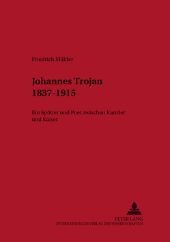 Johannes Trojan 1837–1915 von Mülder,  Friedrich