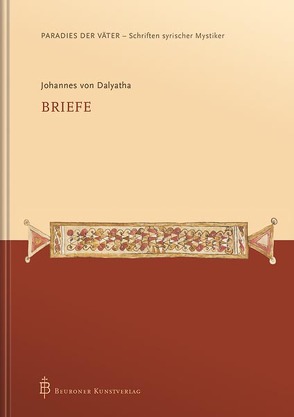 Johannes von Dalyatha – Briefe von Binder,  Matthias, Bunge,  Gabriel, Kessel,  Grigory, Vatter,  Gerd