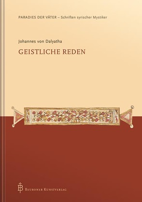 Johannes von Dalyatha – Geistliche Reden von Binder,  Matthias, Bunge,  Gabriel, Kessel,  Grigory, Vatter,  Gerd