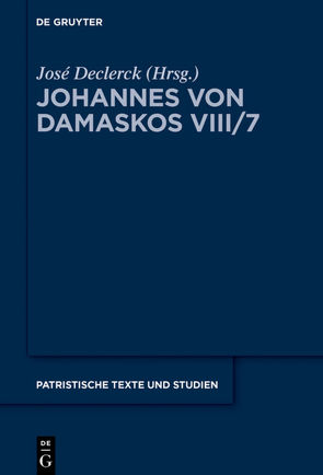 Johannes von Damaskos: Die Schriften. Sacra (spuria) / Liber II (De rerum humanarum natura et statu) von Declerck,  José