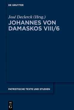 Johannes von Damaskos: Die Schriften. Sacra (spuria) / Liber II (De rerum humanarum natura et statu) von Declerck,  José