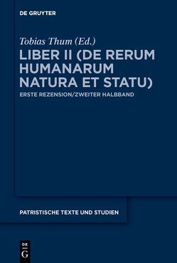 Johannes von Damaskos: Die Schriften. Sacra (spuria) / Liber II (De rerum humanarum natura et statu) von Thum,  Tobias