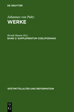 Johannes von Paltz: Werke / Supplementum Coelifodinae von Hamm,  Berndt, Oberman,  Heiko A.