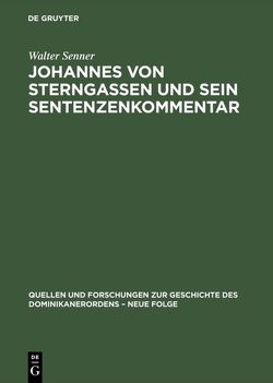 Johannes von Sterngassen und sein Sentenzenkommentar von Senner,  Walter