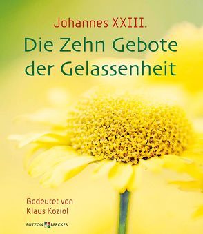 Johannes XXIII. Die Zehn Gebote der Gelassenheit von Koziol,  Klaus