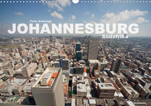 Johannesburg Südafrika (Wandkalender 2021 DIN A3 quer) von Schickert,  Peter