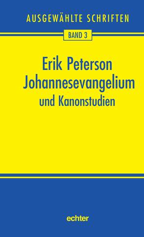 Johannesevangelium und Kanonstudien von Nichtweiss,  Barbara, Peterson,  Erik