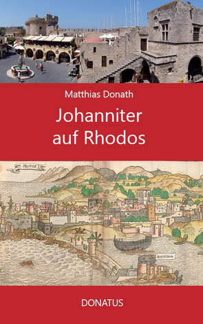 Johanniter auf Rhodos von Donath,  Matthias