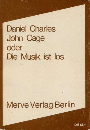 John Cage oder Die Musik ist los von Charles,  Daniel, Kienle,  Eberhard