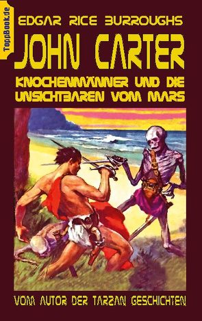 John Carter – Knochenmänner und die unsichtbaren vom Mars von Burroughs,  Edgar Rice