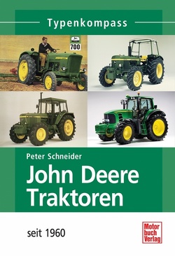 John Deere Traktoren von Schneider,  Peter