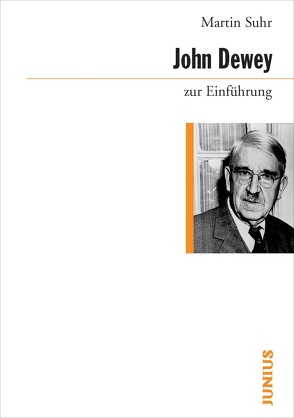 John Dewey zur Einführung von Suhr,  Martin