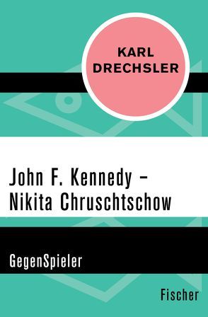 John F. Kennedy – Nikita Chruschtschow von Drechsler,  Karl