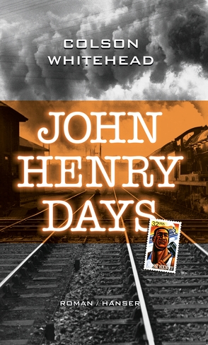 John Henry Days von Stingl,  Nikolaus, Whitehead,  Colson