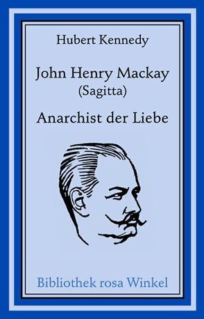 John Henry Mackay (Sagitta) von Kennedy,  Hubert