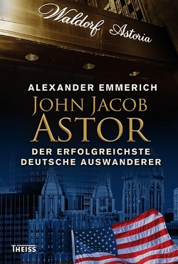John Jacob Astor von Emmerich,  Alexander
