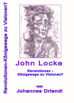 John Locke Revolutionen – Königswege zu Visionen von Driendl,  Johannes